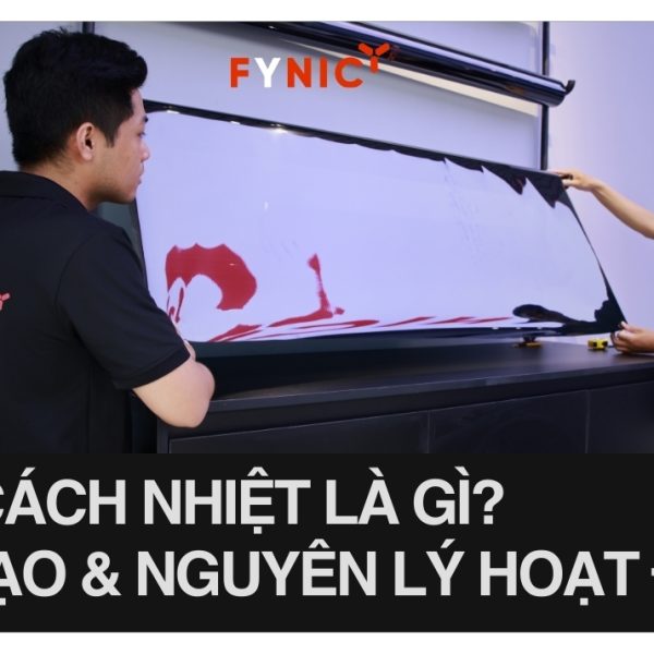 Phim cách nhiệt là gì? Cấu tạo phim cách nhiệt và nguyên lý hoạt động chi tiết